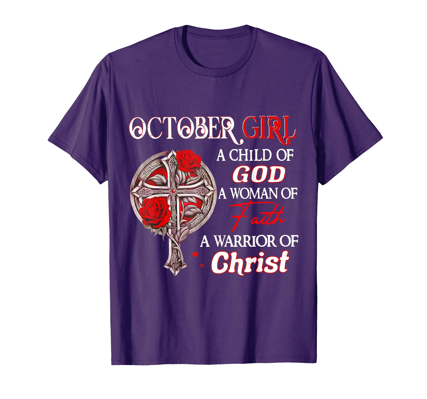 October Girl A Child Of God A Woman Of Funny Birthday Gift T-Shirt