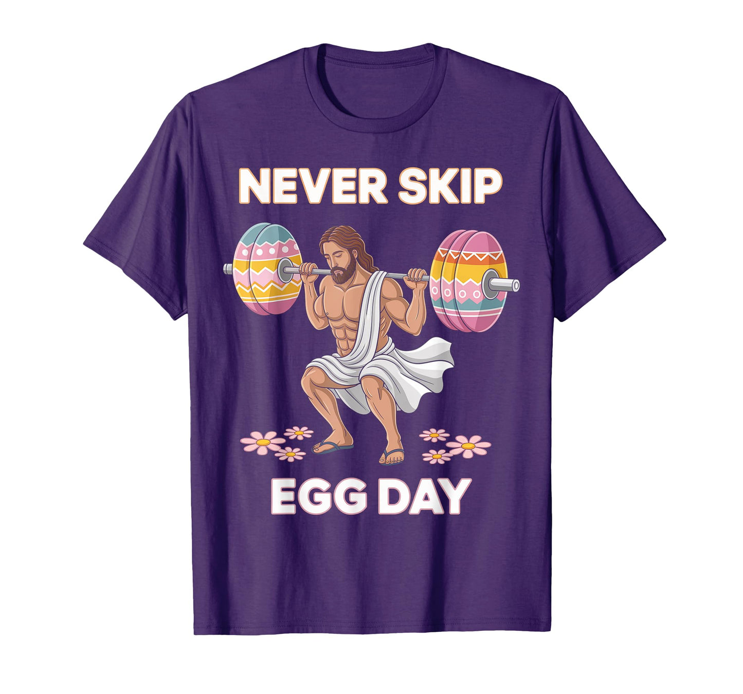 Never Skip Egg Day Funny Easter Jesus Leg Day Gym T-Shirt