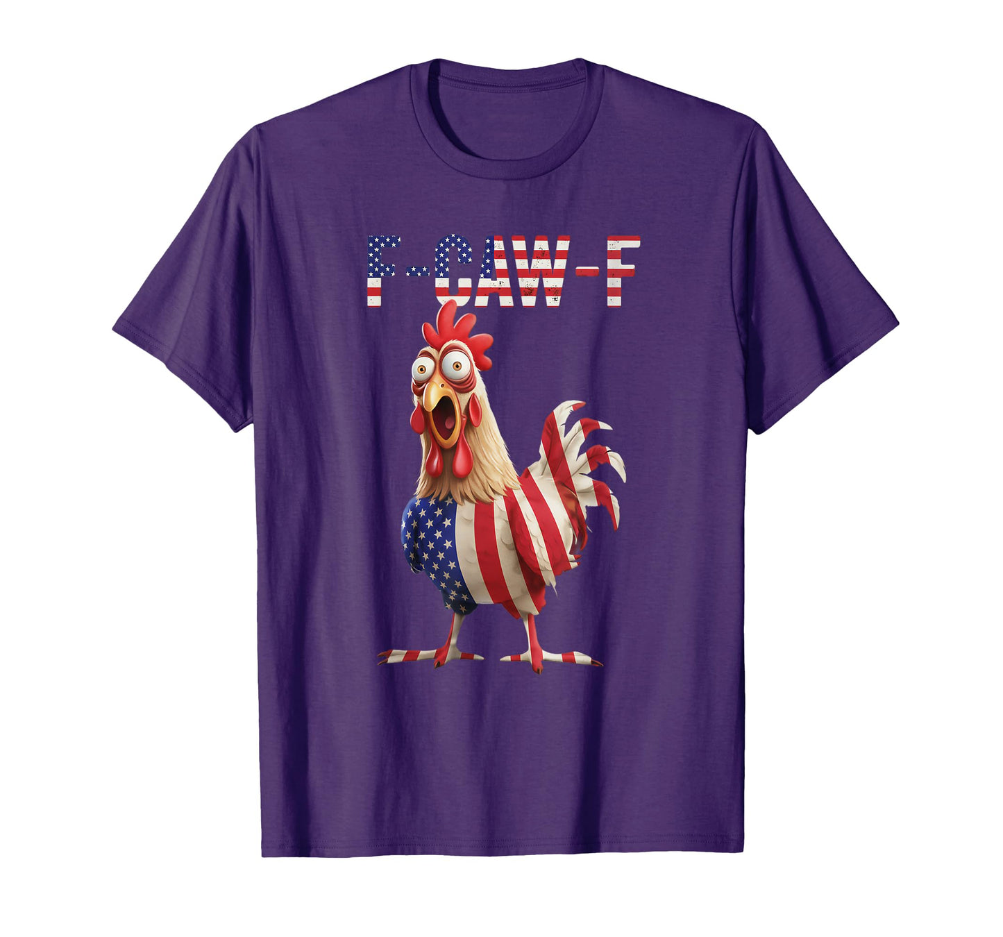 F-Caw-F Funny Chicken Humor USA Flag Quote Rooster Meme T-Shirt