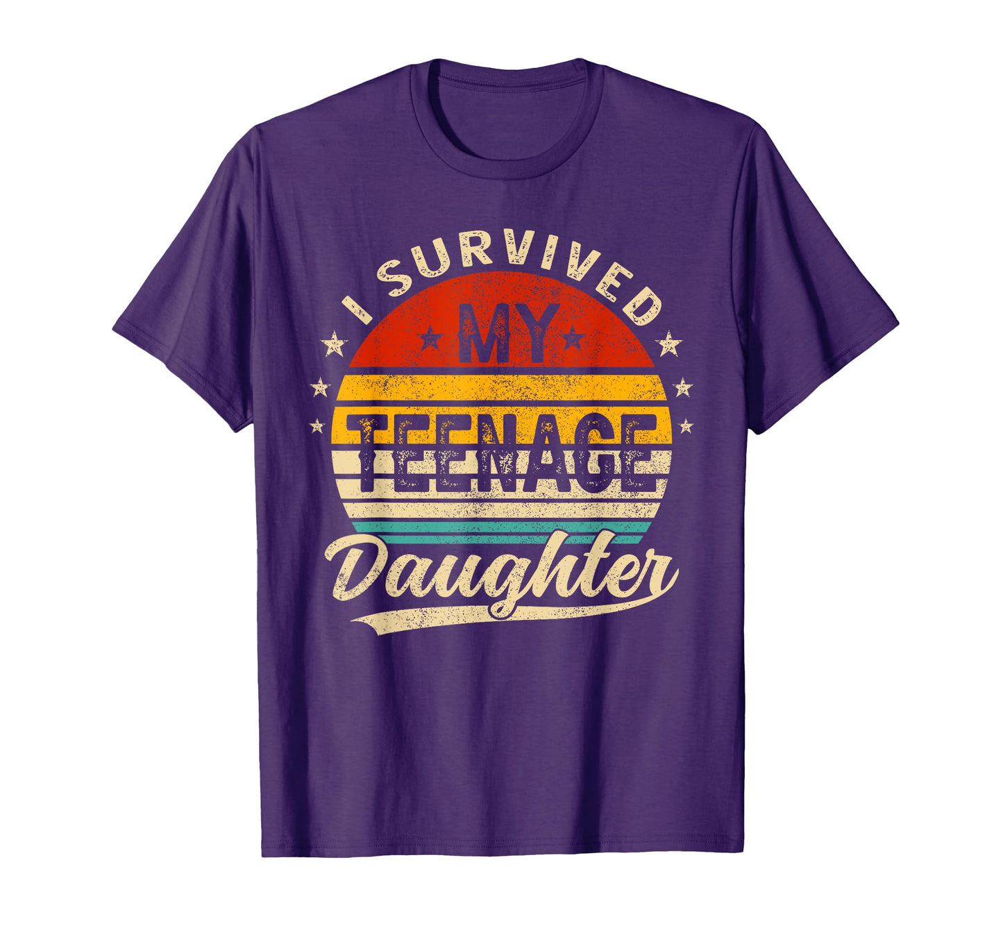 I Survived My Teenage Daughter Teenager Funny Dad Mom T-Shirt