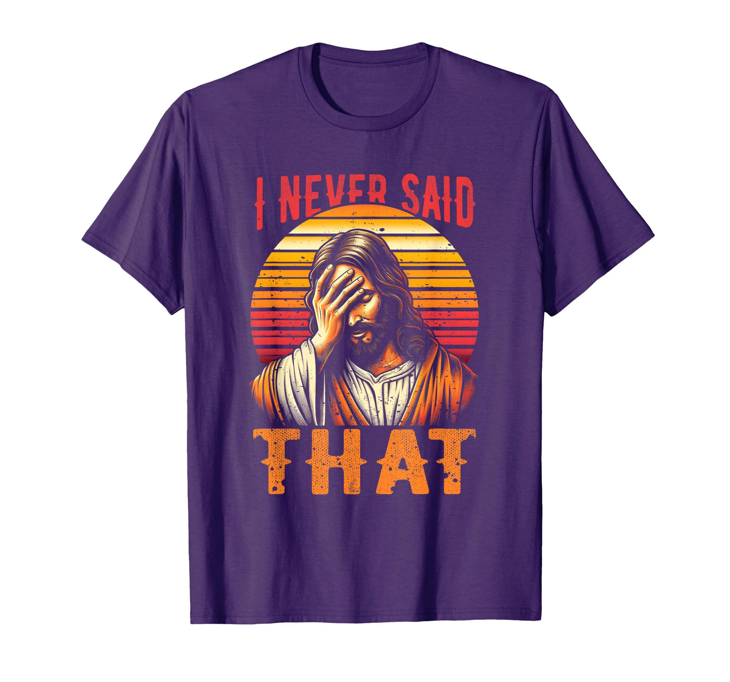 I Never Said That Jesus Meme Funny Christian God Religious T-Shirt