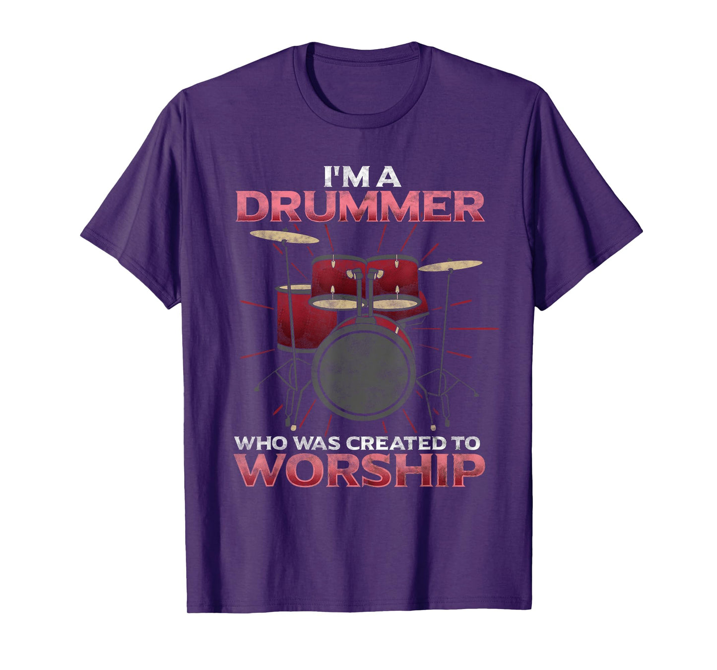I'm A Drummer Created To Worship Christian Band Musician T-Shirt