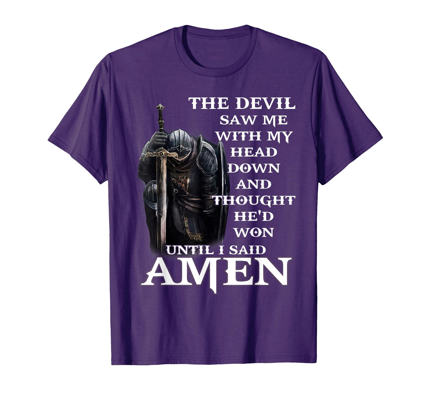 The Devil Saw Me With My Head Down And Thought He'd Won T-Shirt