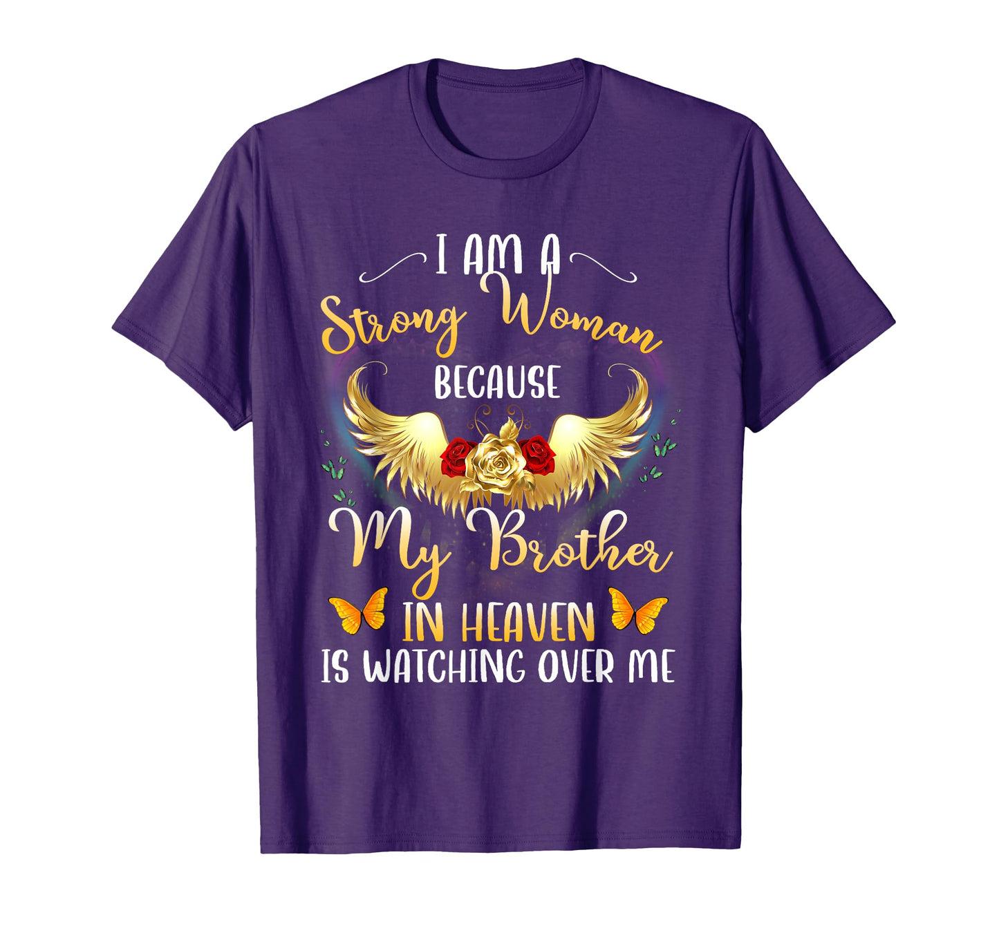 I Am A Strong Woman Because My Brother In Heaven Watching Me T-Shirt