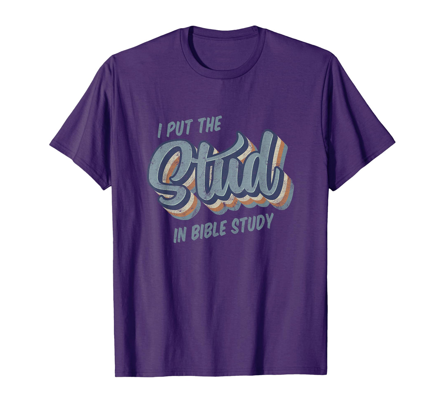 I Put the Stud in Bible Study Funny Retro Style T-Shirt