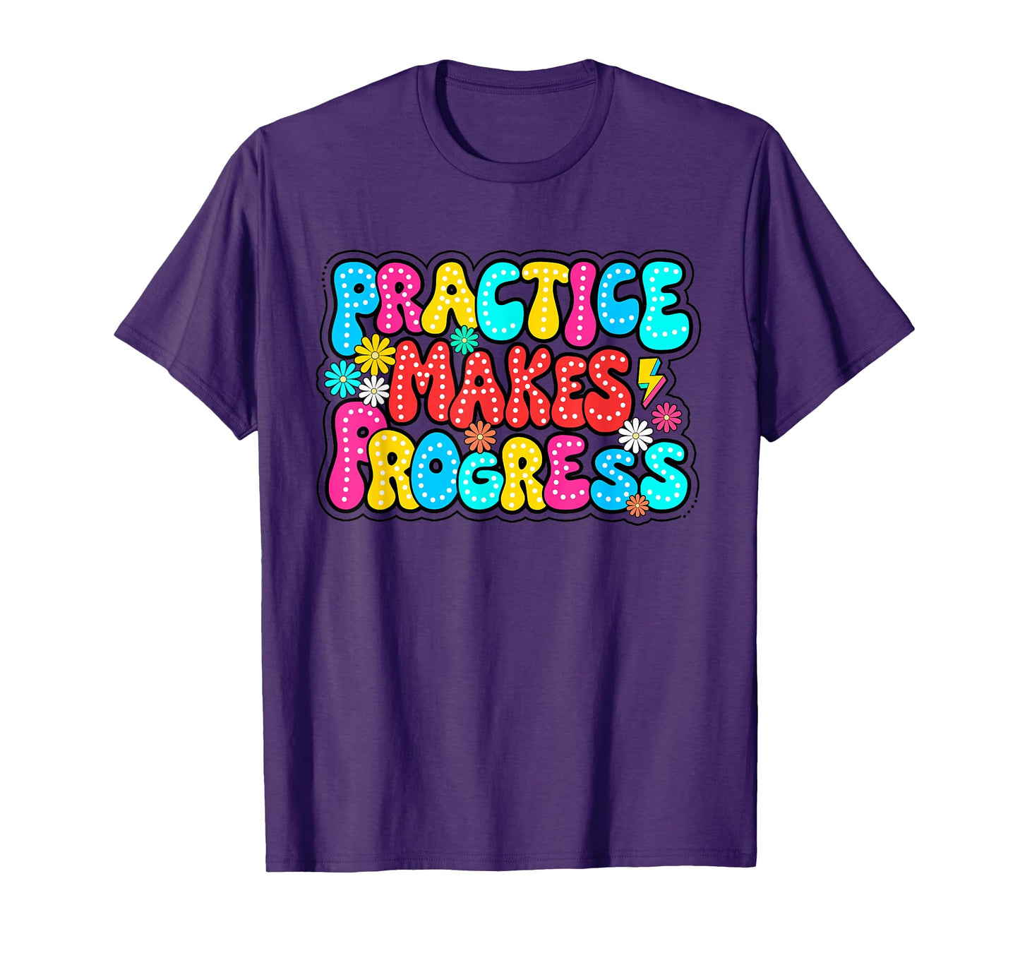 Positive Motivation Practice Makes Progress Over Perfection T-Shirt