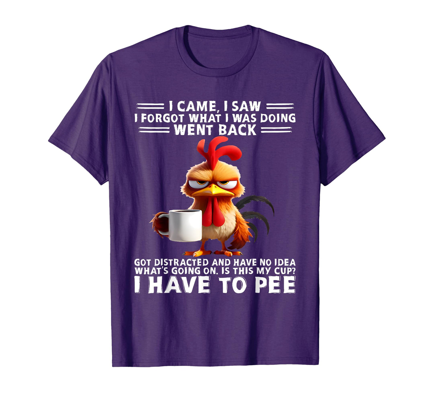 I Came I Saw I Forgot What I Was Doing Funny Duck Saying T-Shirt