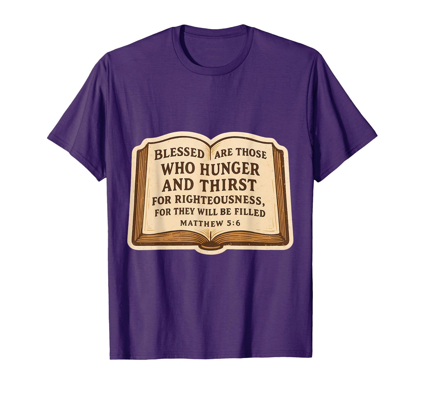 Christian Bible Verse Quote Matthew 5:6 Jesus Christ Faith T-Shirt
