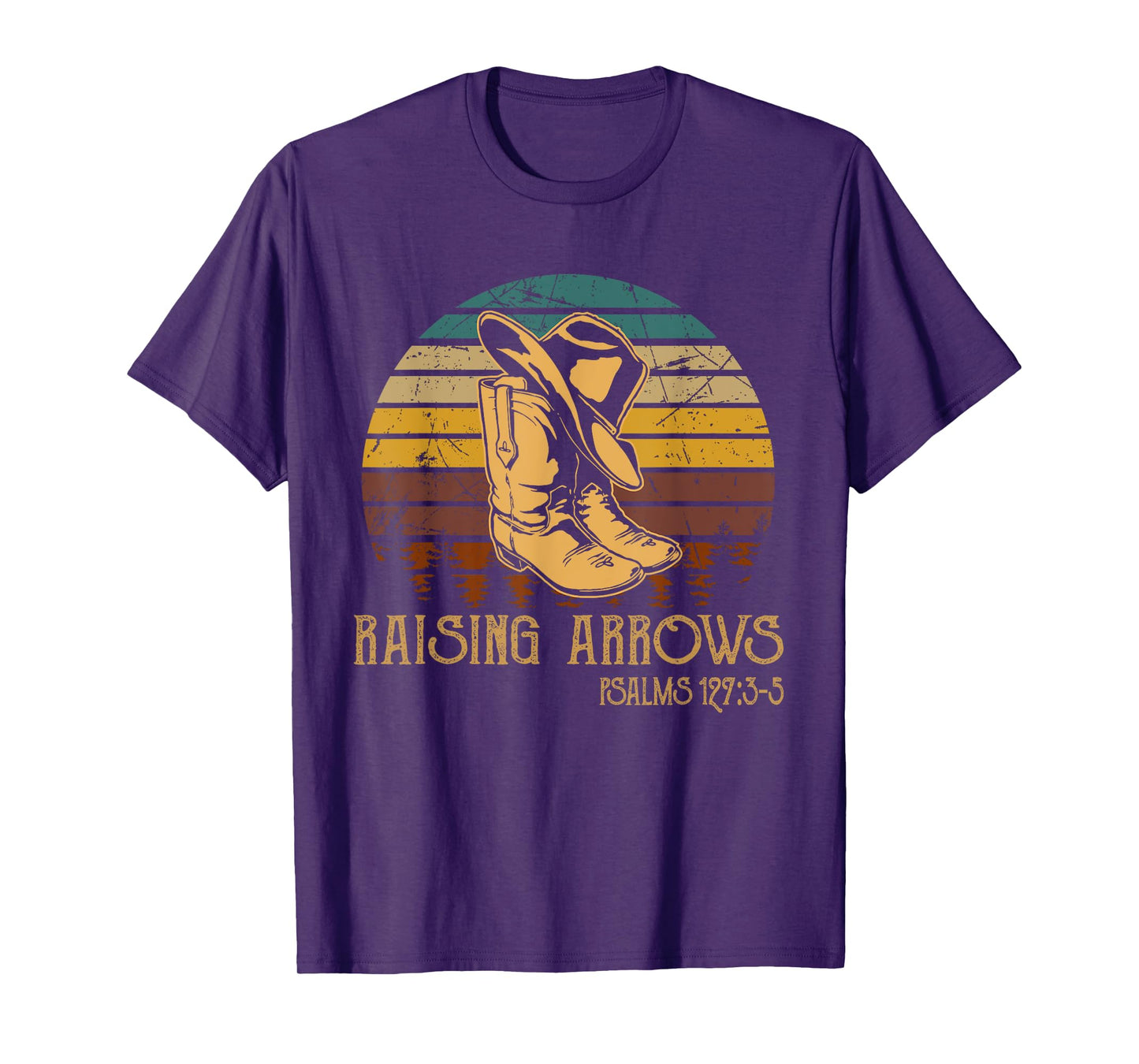 Raising Arrows Psalm 127:3-5 Boots Hat Cowboy Western T-Shirt