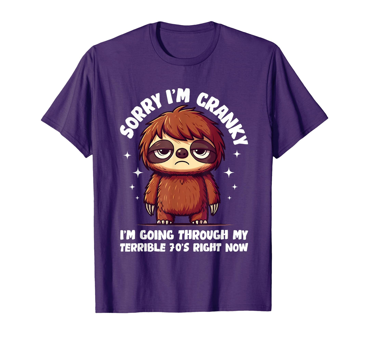 Sorry I'm Cranky I'm Going Through My Terrible 70’s Righ T-Shirt
