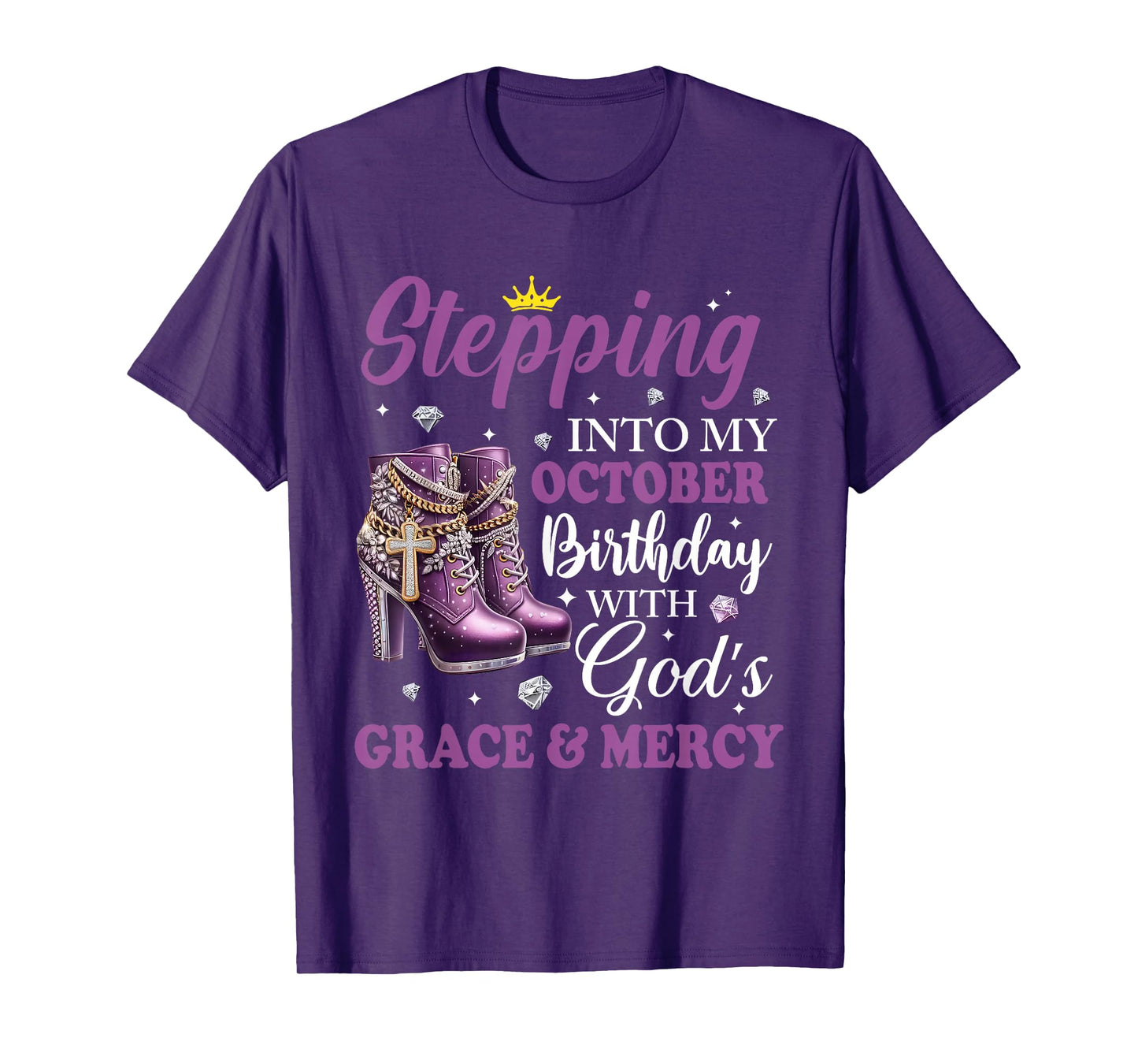 Stepping Into My October Birthday with God's Grace & Mercy T-Shirt