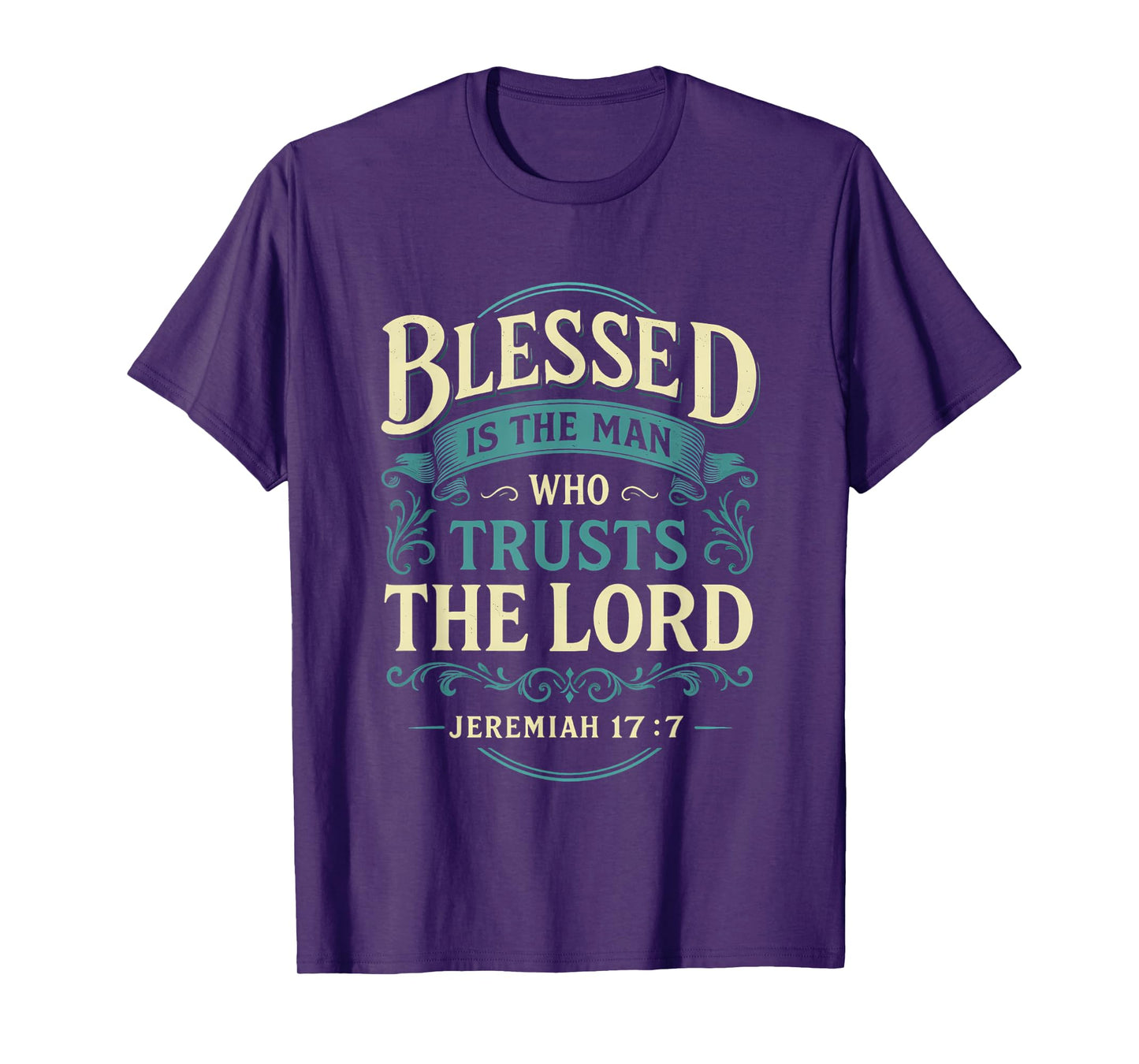 Blessed Is The Man Who Trusts The Lord Christian T-Shirt