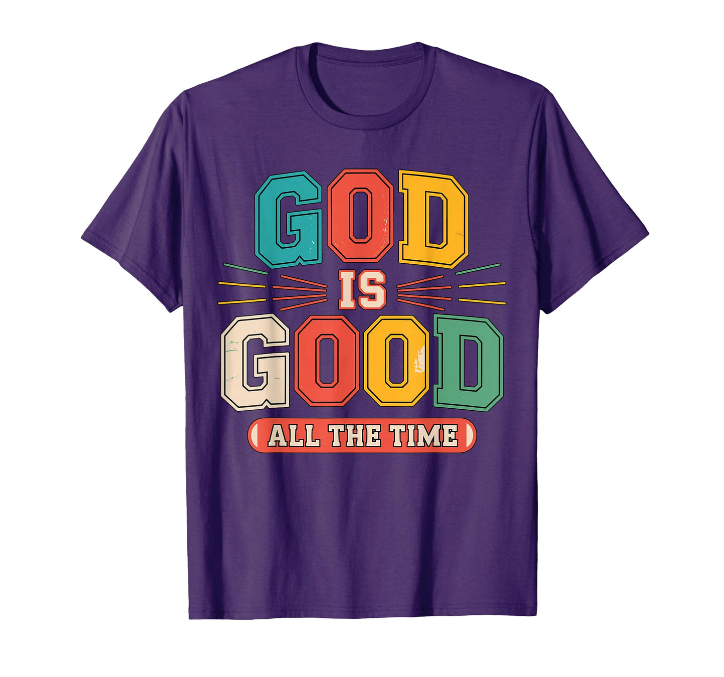 God is Good All The Time Christian T-Shirt