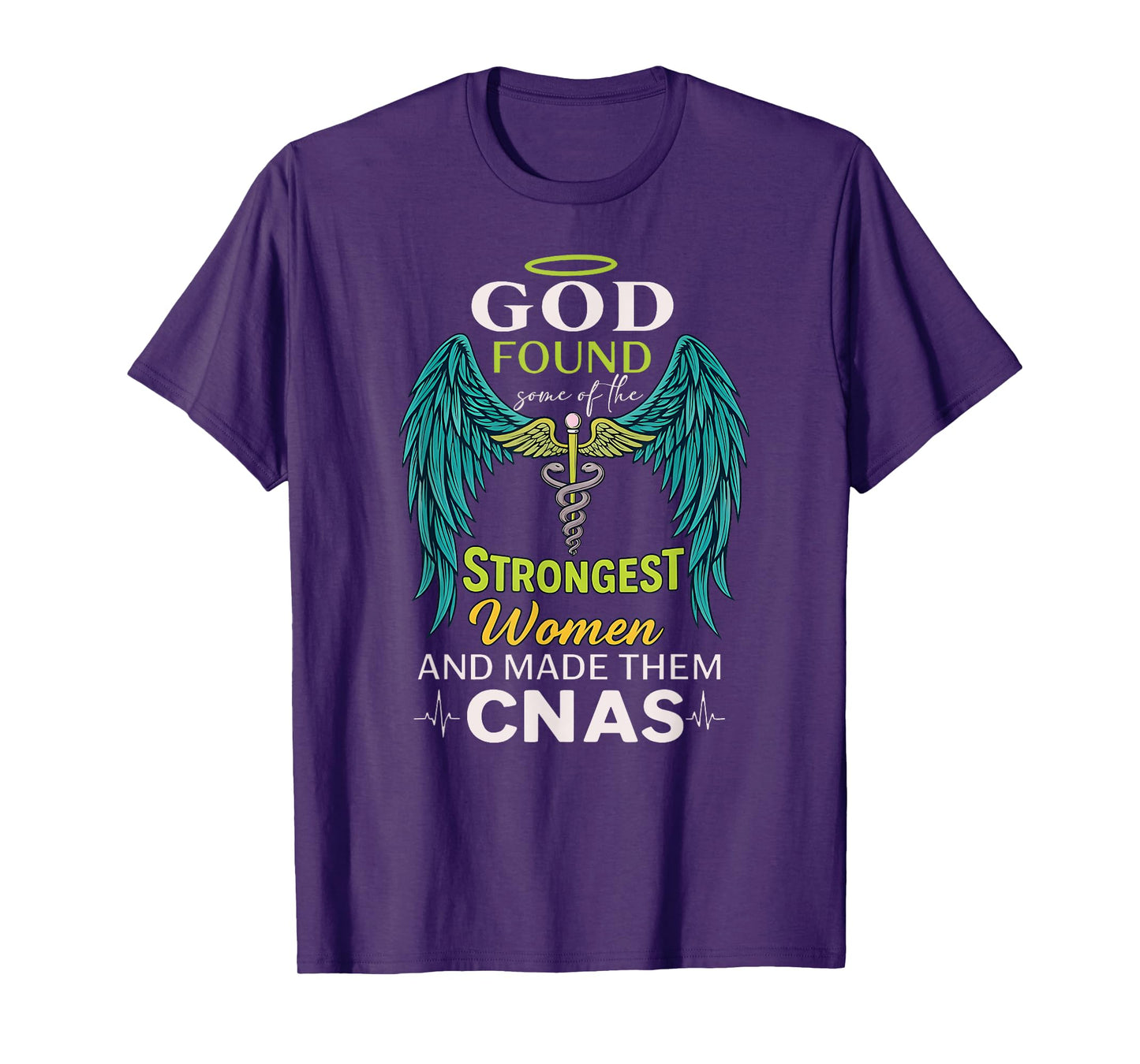 God Found the Strongest Women and Made Them CNAs Christian T-Shirt