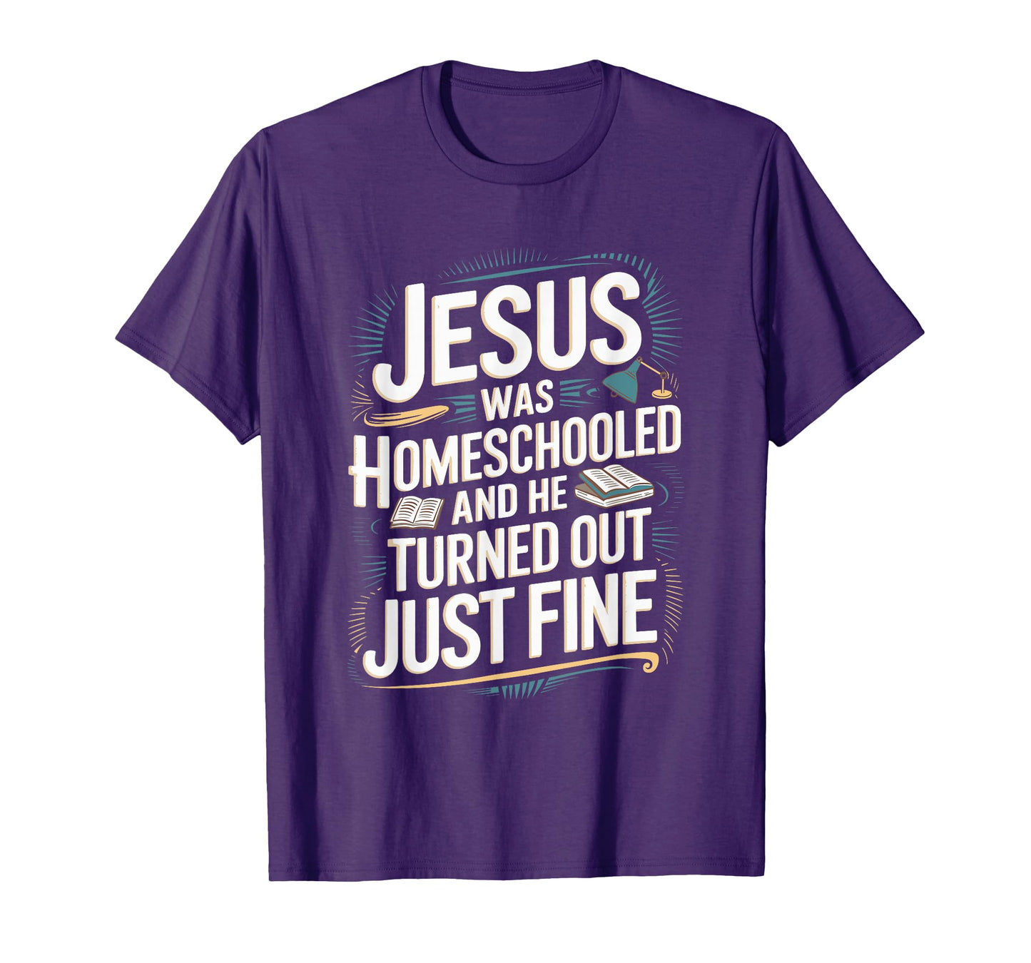 Faithful Homeschool Tees Jesus was Homeschooled T-Shirt T-Shirt