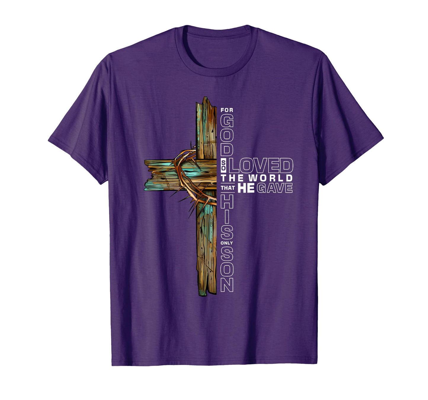 John 3:16 for God So Loved The World Christian Jesus Faith T-Shirt