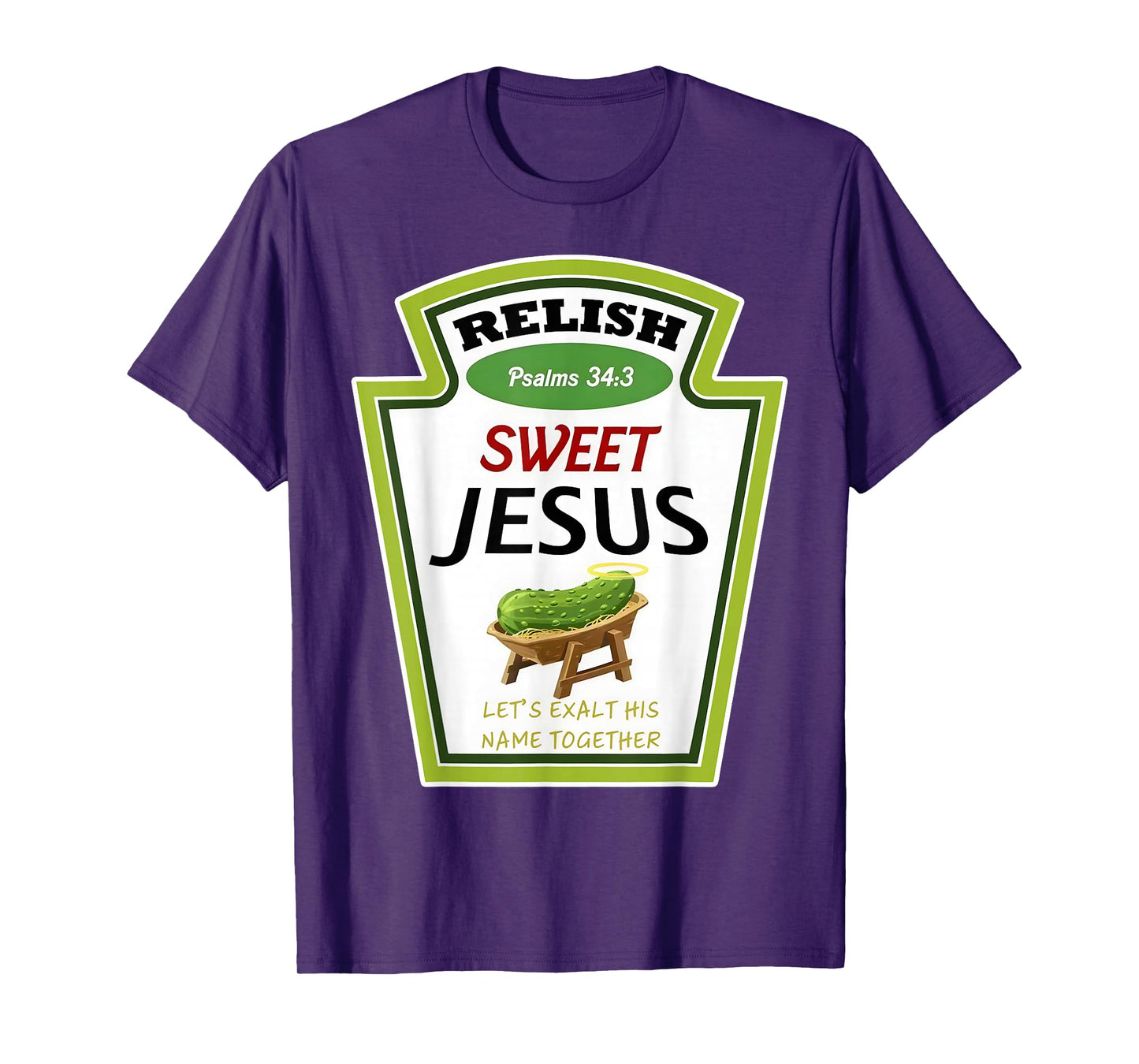 Relish Jesus Sweet Pickles Exalt Funny Christian Psalms 34:3 T-Shirt