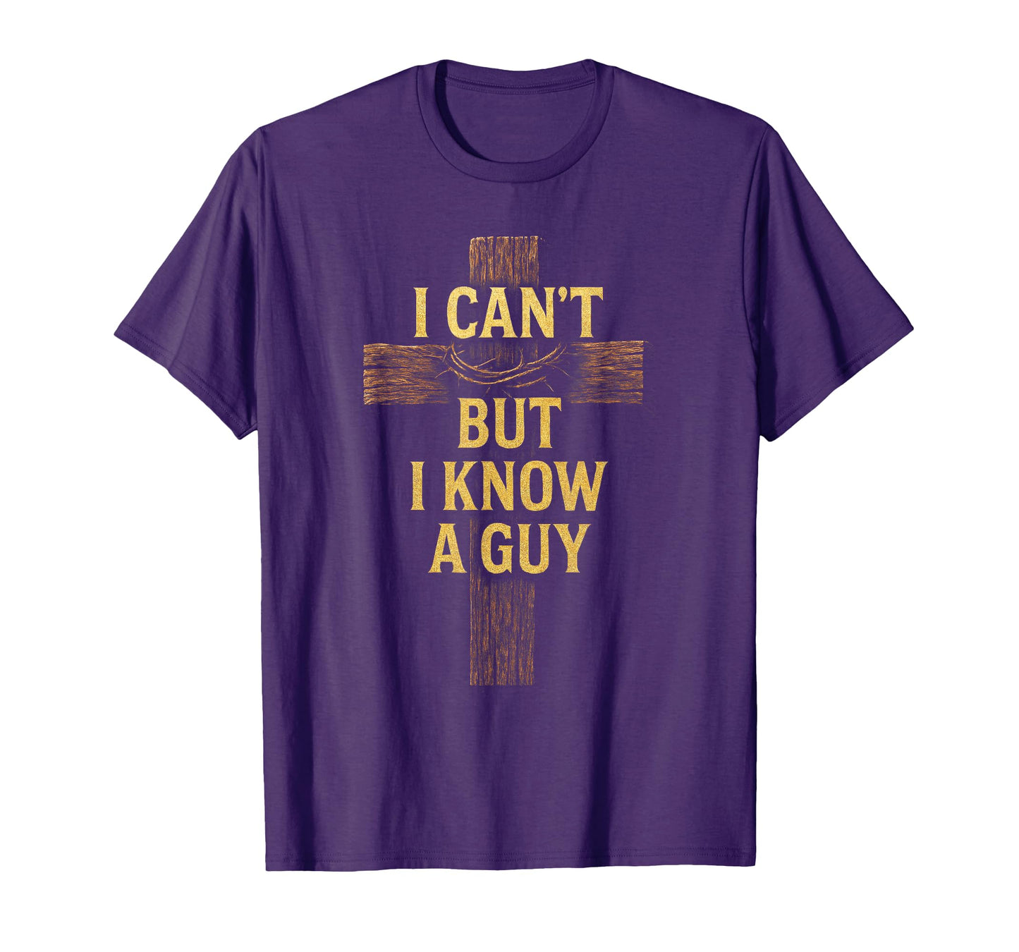 I Can't But I Know A Guy - Jesus Cross Christian T-Shirt