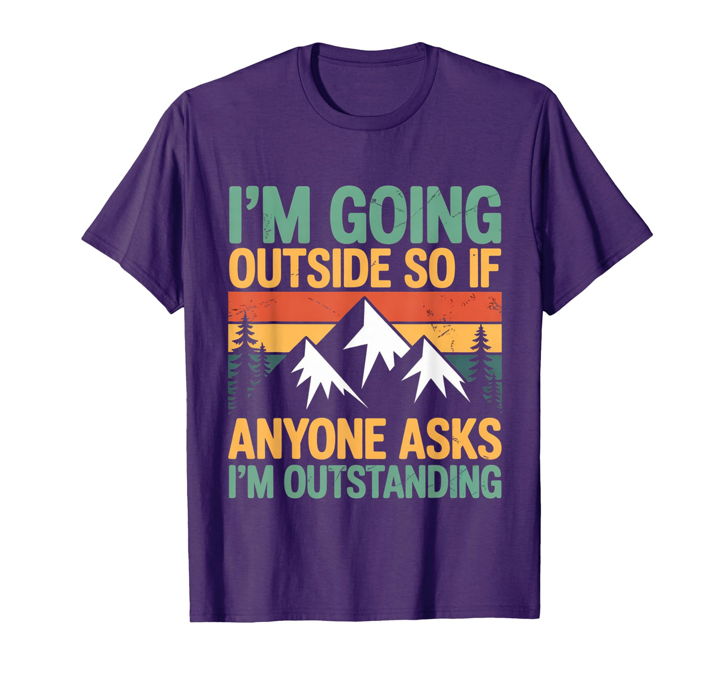 Funny Outdoor Quote – Outstanding Hiking & Camping T-Shirt