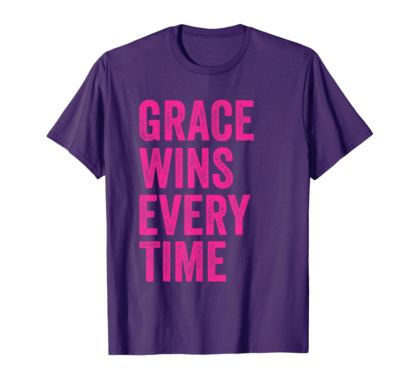 Grace Wins Every Time T-Shirt
