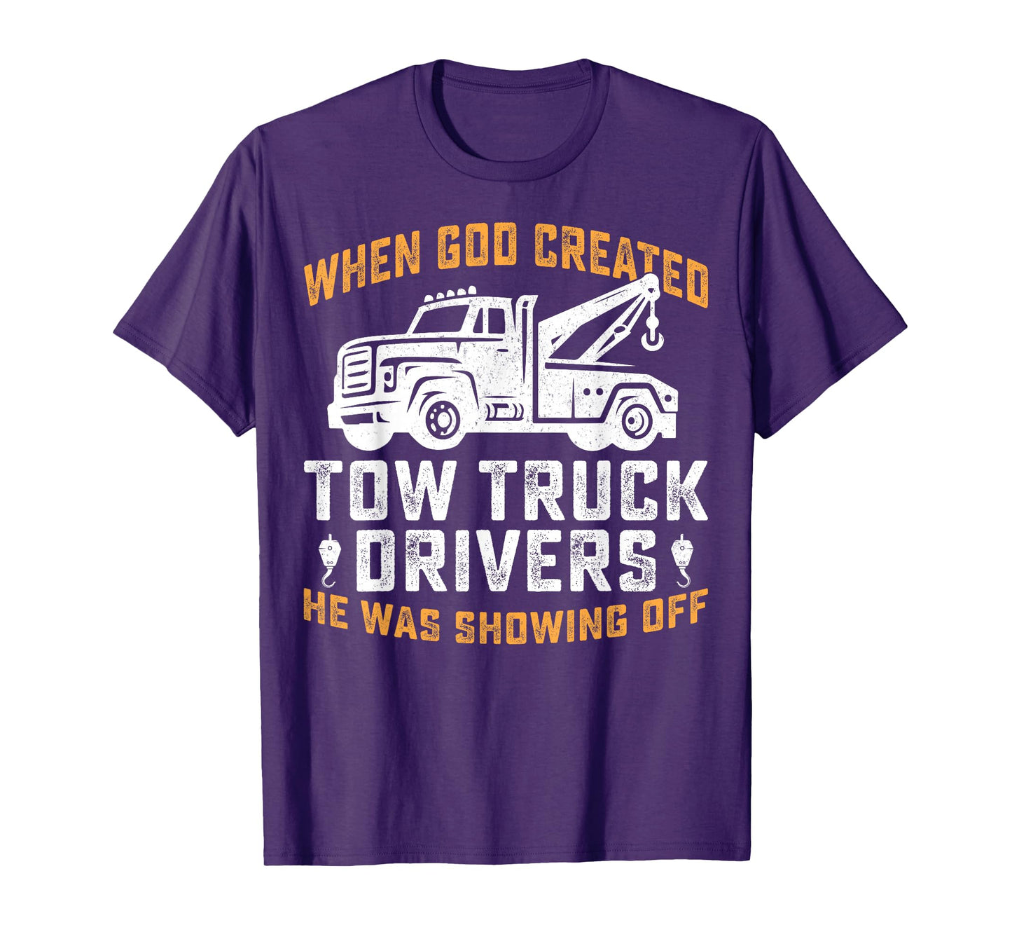 Towing Service Men Women When God Created Tow Truck Drivers T-Shirt