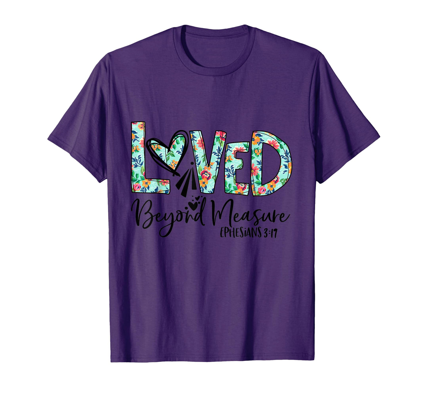 Loved Beyond Measure Bible Verse Christian T-Shirt