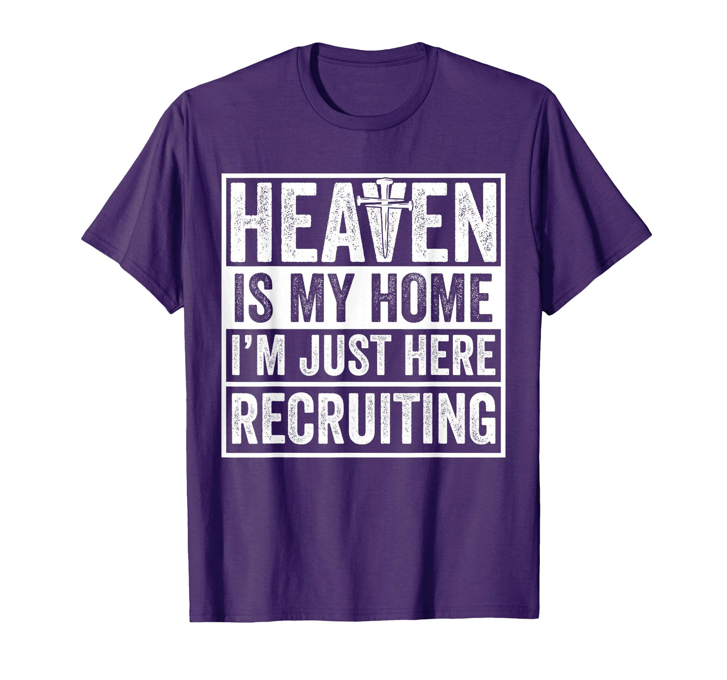 Heaven Is My Home I'm Just Here Recruiting T-Shirt