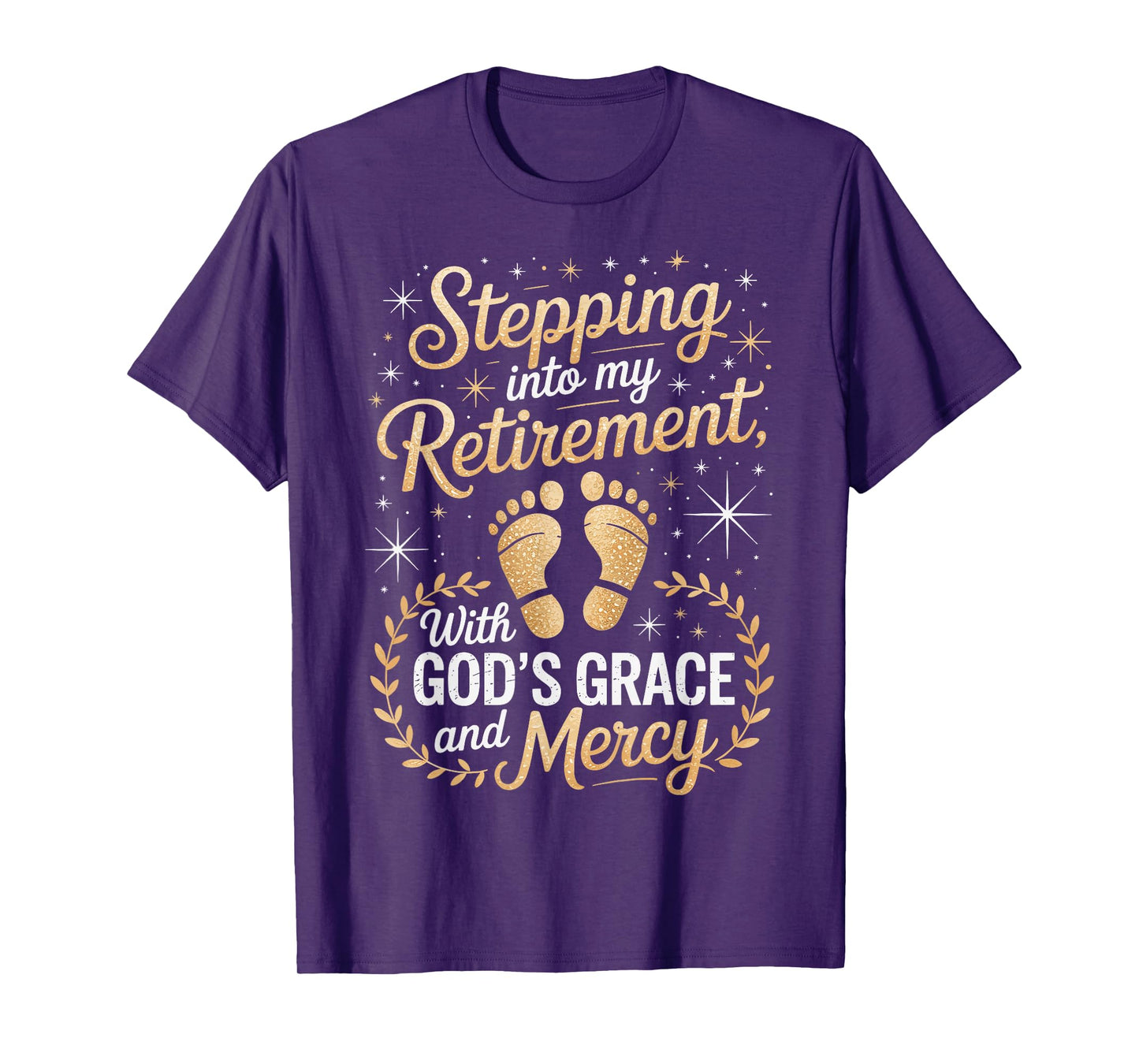 Stepping Into My Retirement with God's Grace and Mercy T-Shirt