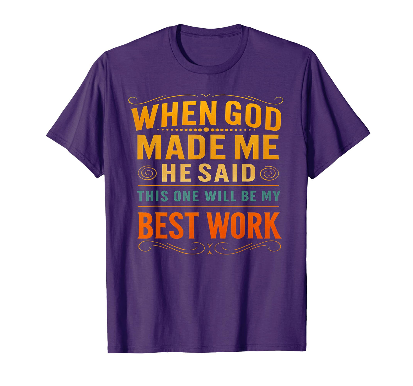 Funny God Made Me Religious Christian Humor Clothing Apparel T-Shirt