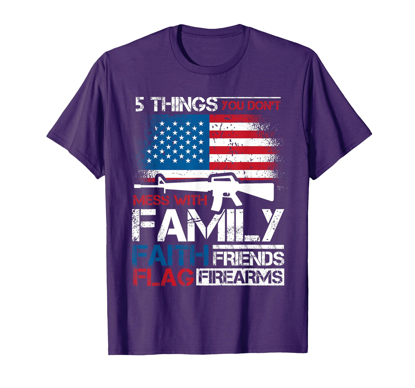 5 Things You Dont Mess With 4th of July Patriotic US Flag Women Men T-Shirt