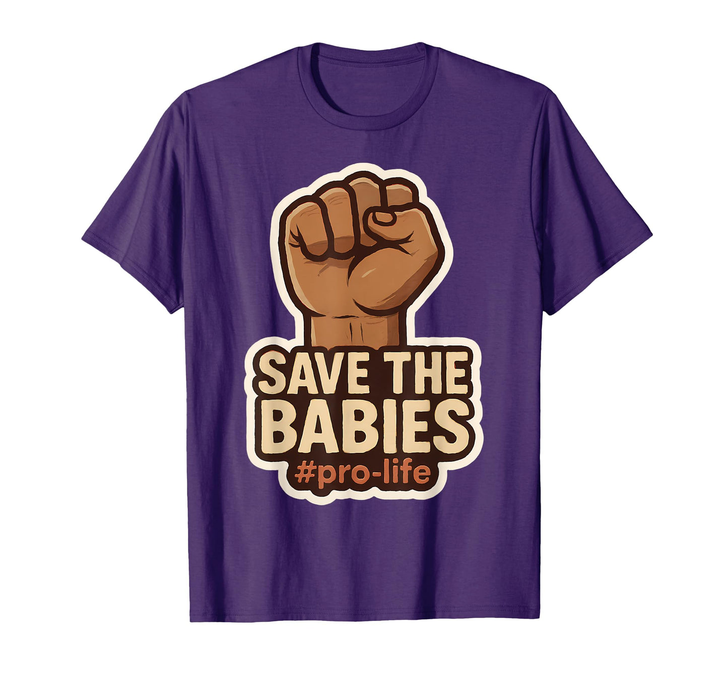 Save The Babies Pro-Life Raised Fist Pro Life Retro Vintage T-Shirt