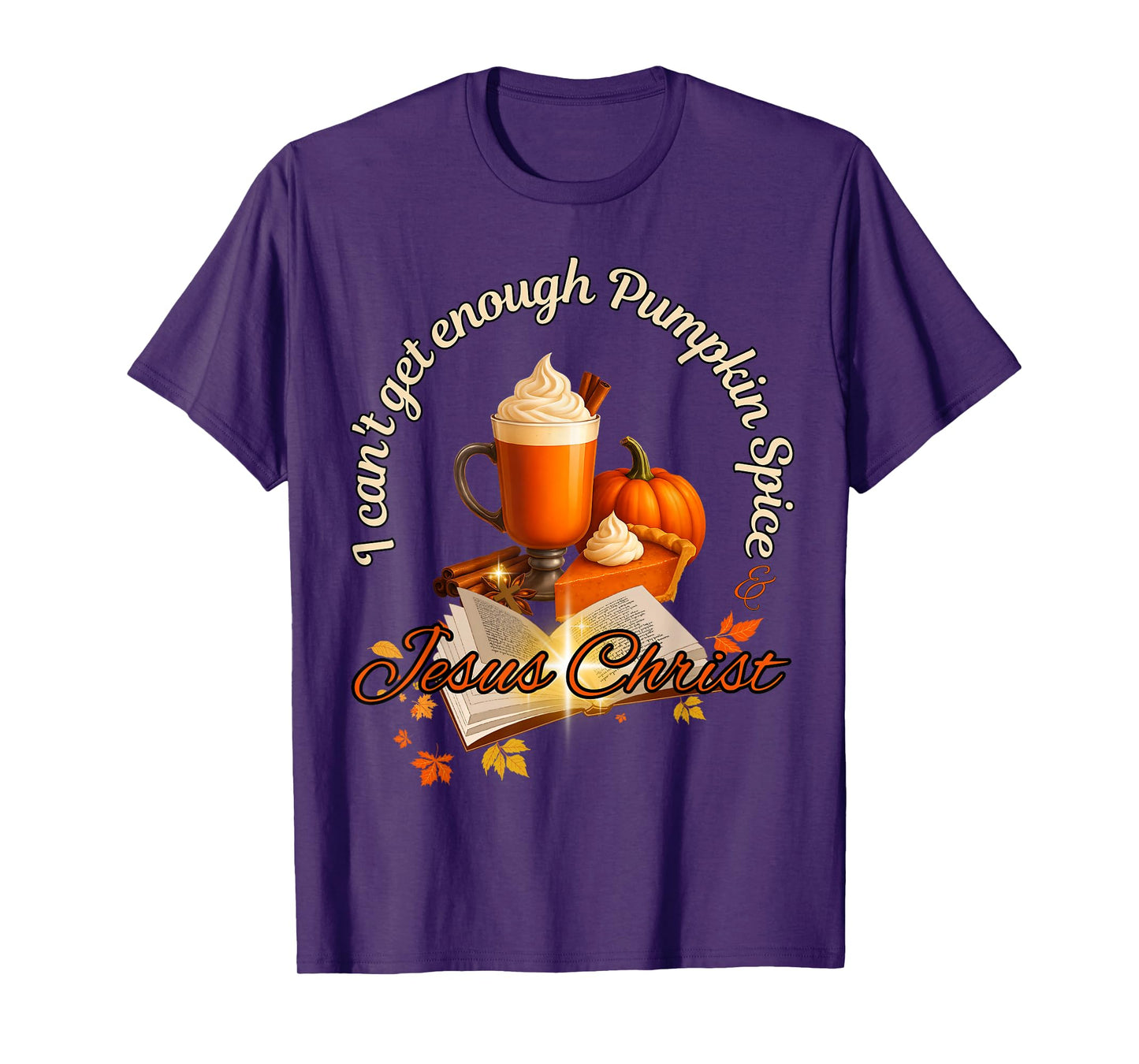 Fall Faith Design, Pumpkin Spice & Jesus Christ T-Shirt
