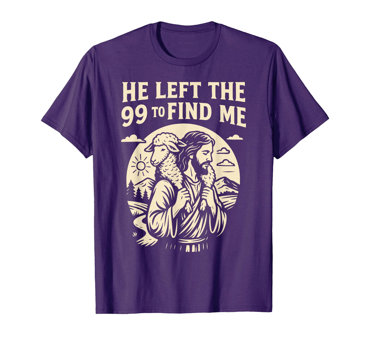 Christian He Left the 99 to Find Me Jesus Lost Sheep Parable T-Shirt