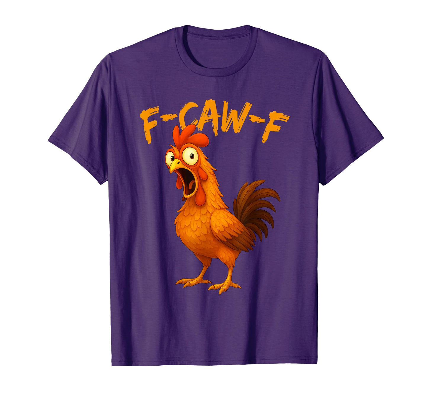 F-Caw-F Funny Chicken Humor F-Caw-F Quote Rooster Meme T-Shirt
