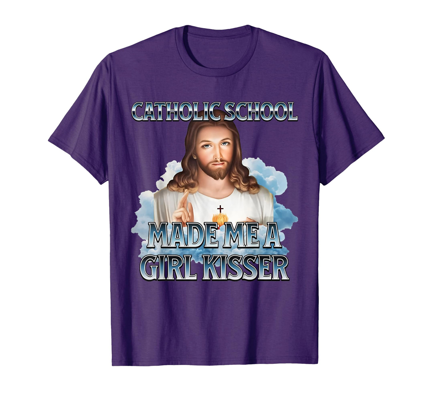 Catholic School Made Me A Girl Kisser Jesus Christian Quote T-Shirt