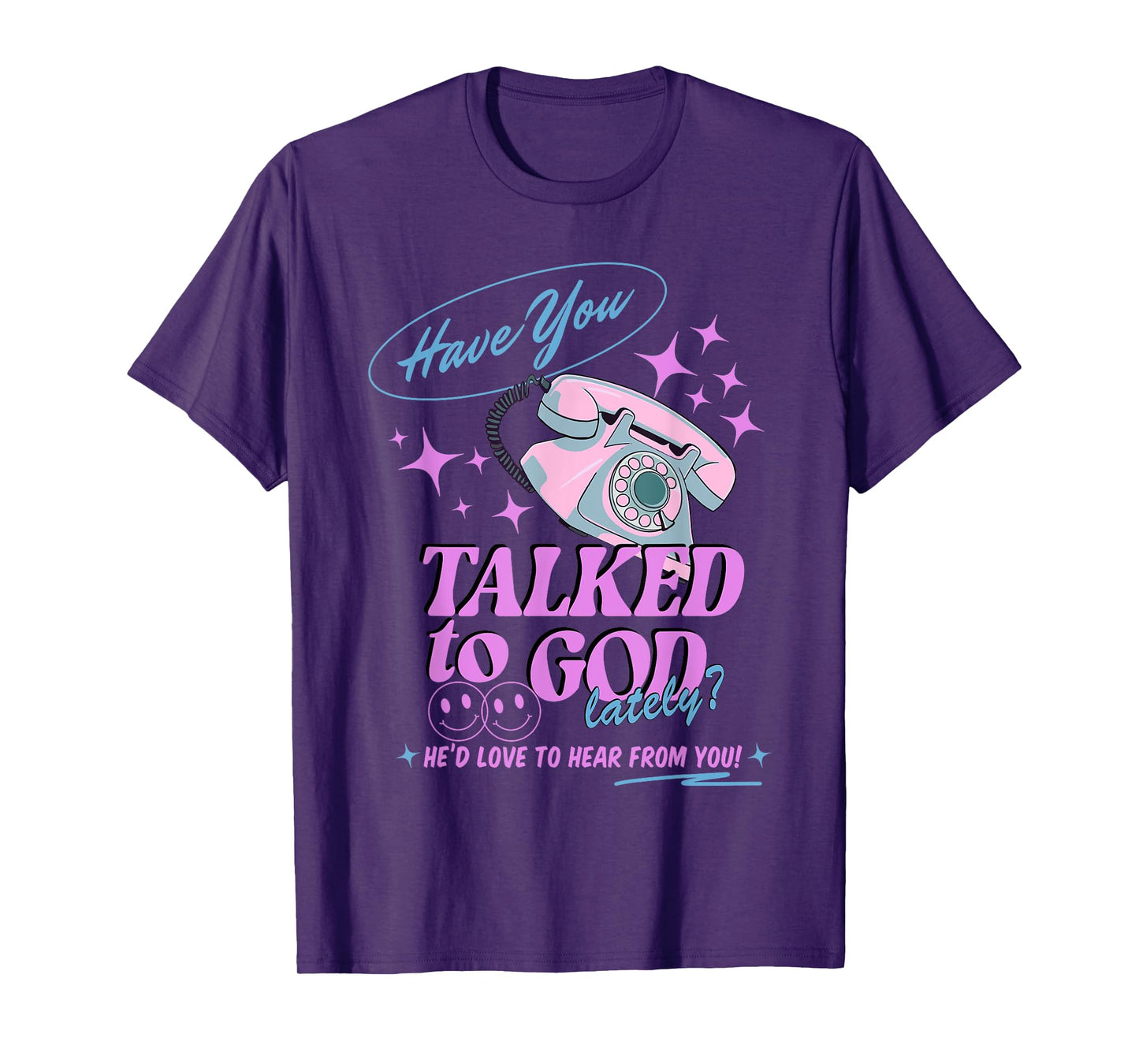 Have You Talked to God Lately Christian Religious Jesus T-Shirt