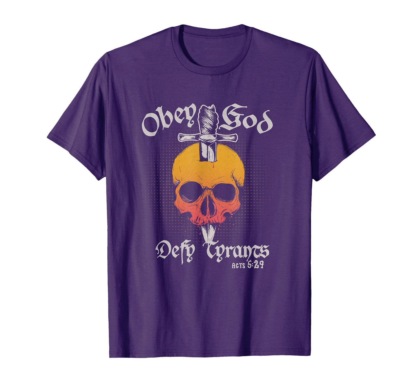 Obey God Defy Tyrants Acts Faith Skull T-Shirt