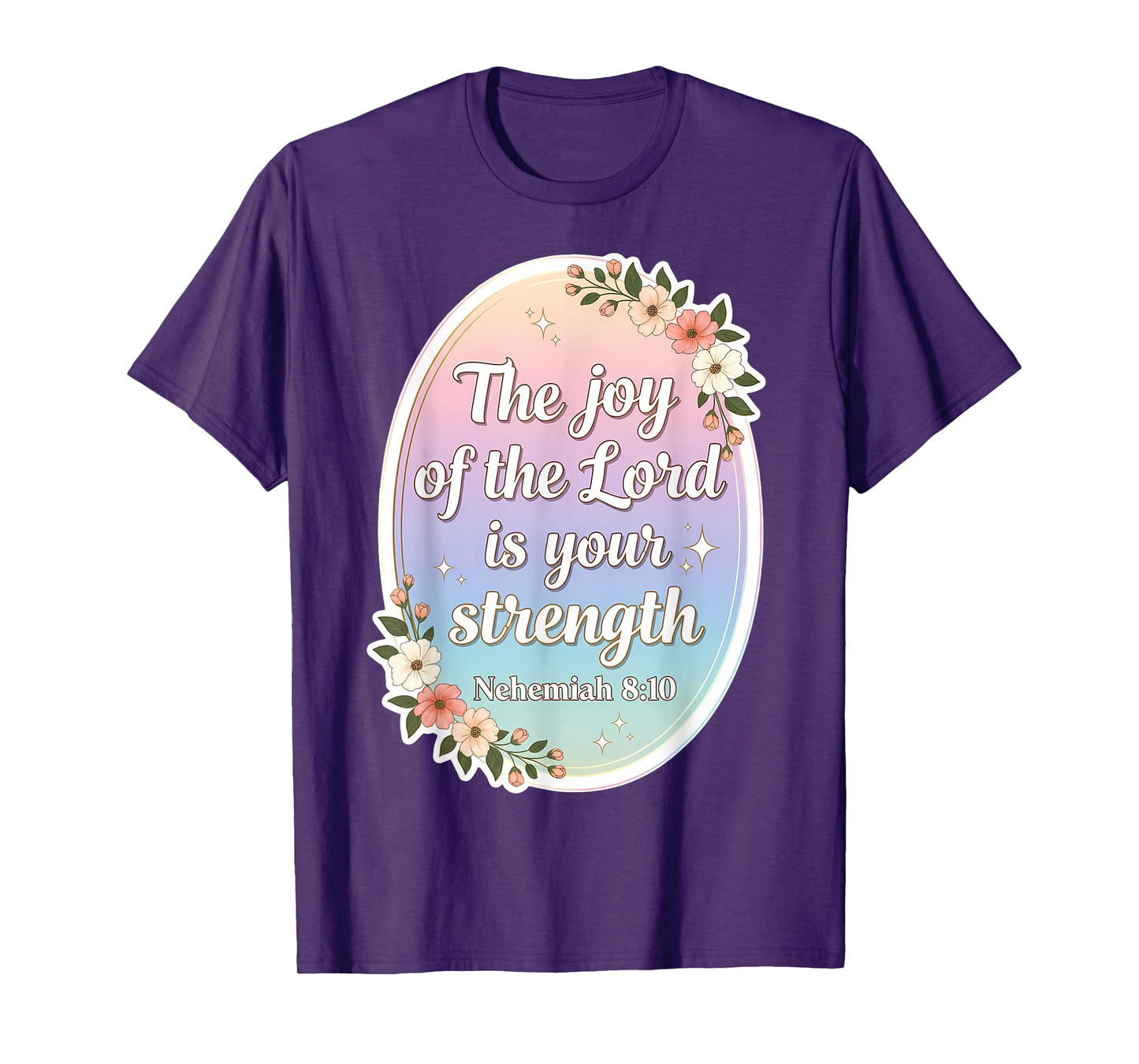 Christian Woman Verse The Joy of The Lord is Your Strength T-Shirt