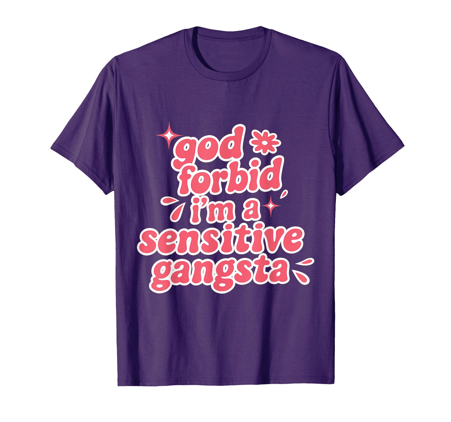 Retro Funny God Forbid I'm A Sensitive Gangsta Cute Cozy T-Shirt
