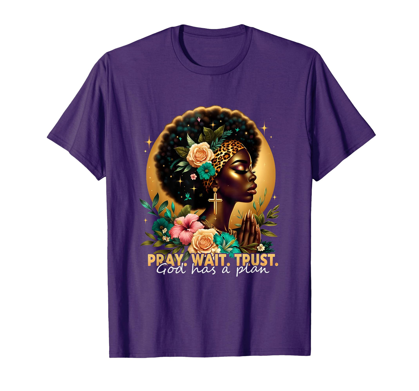 Pray Wait Trust Afro Black Woman Christian Empowerment T-Shirt
