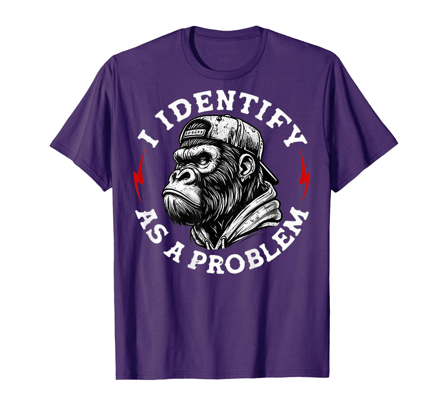 (On Back) I Identify as a Problem Funny Monkey T-Shirt