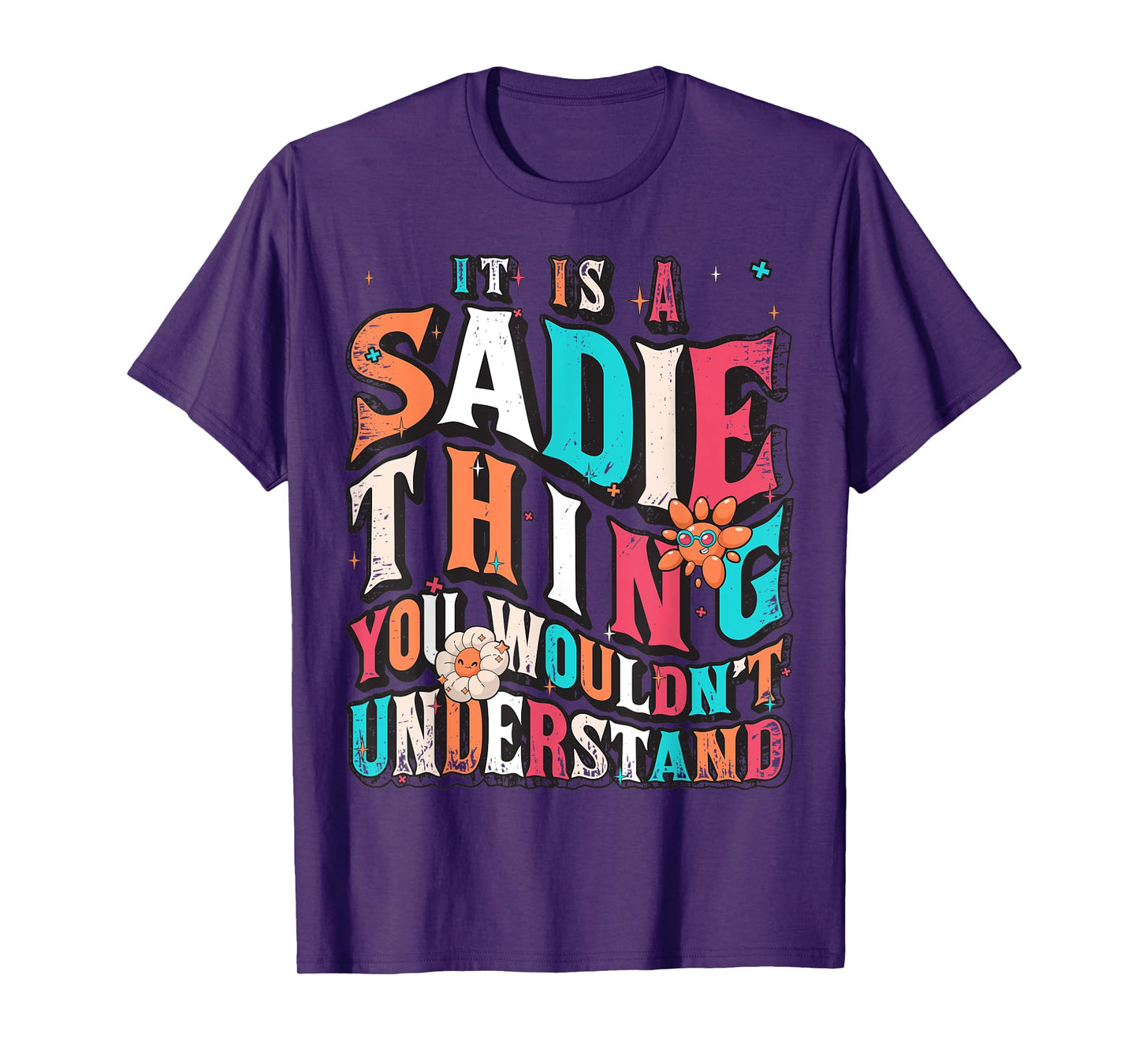 It's Sadie Thing You Wouldn't Understand, Sadie Groovy T-Shirt