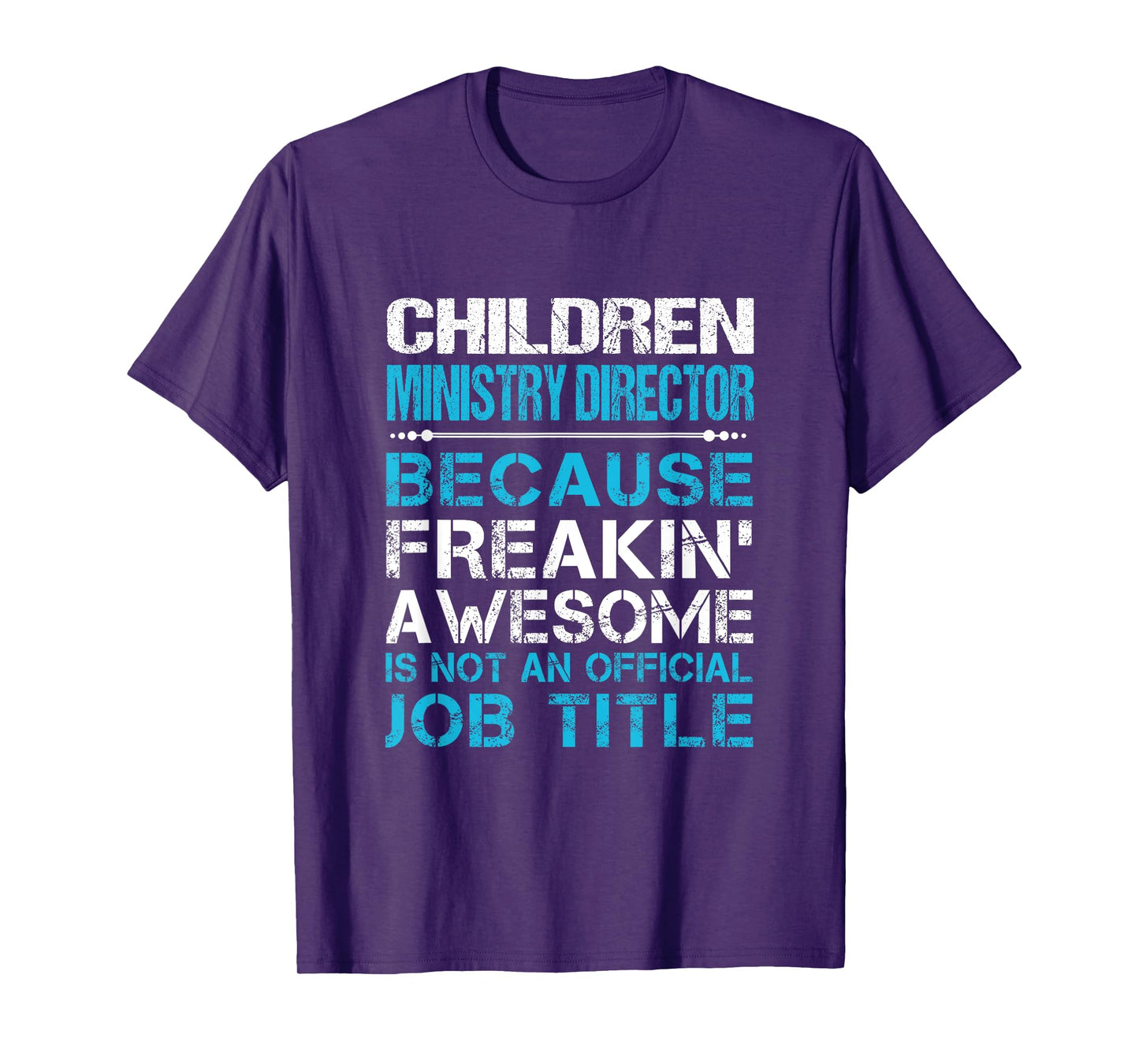 Children Ministry Director - Freaking Awesome T-Shirt