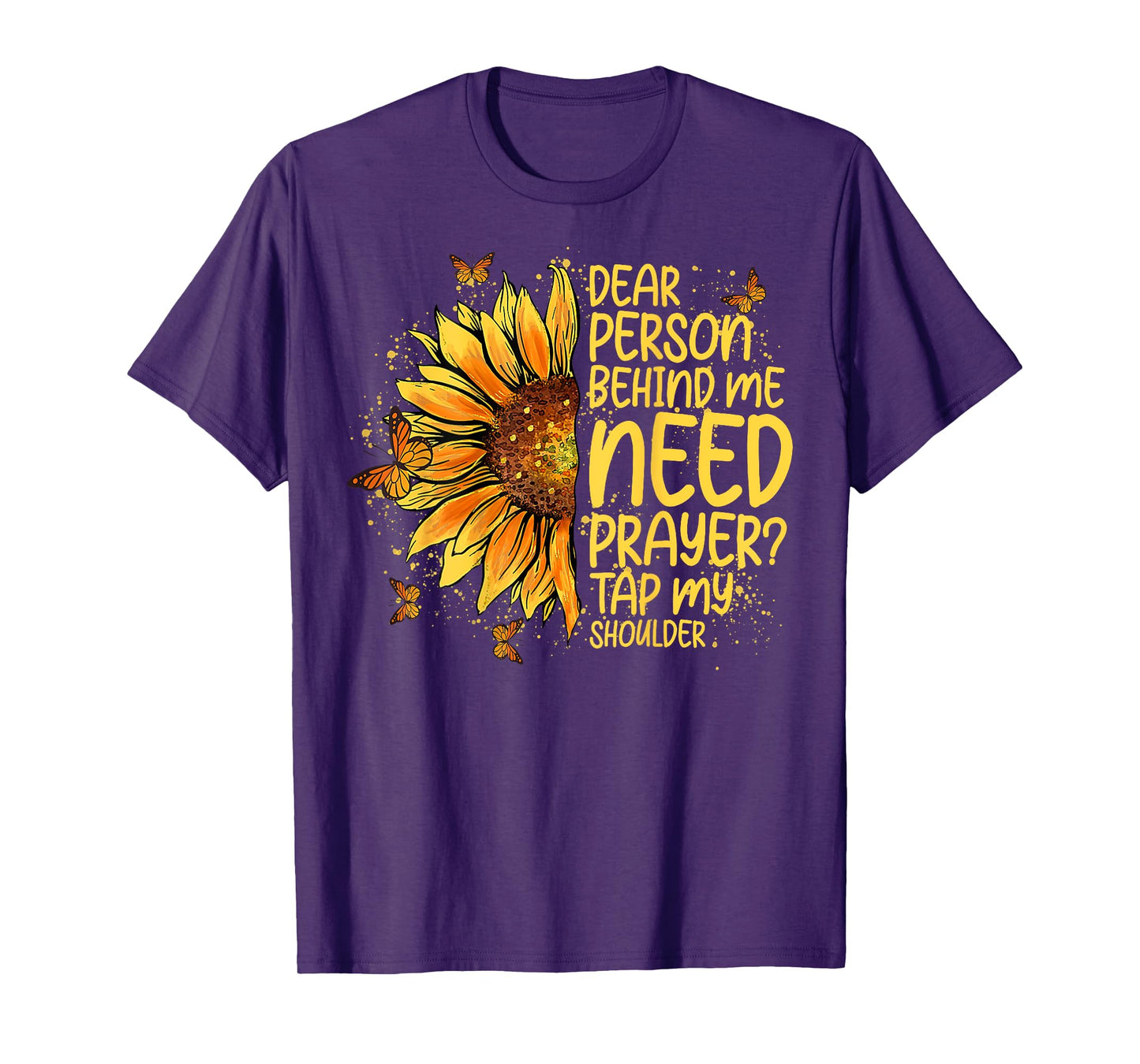 Dear Person Behind Me Need Prayer Tap My Shoulder (On Back) T-Shirt