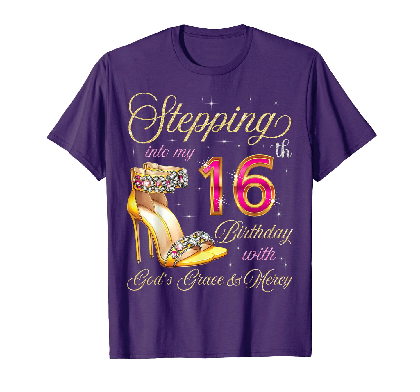 Stepping Into My 16th Birthday With God's Grace & Mercy T-Shirt