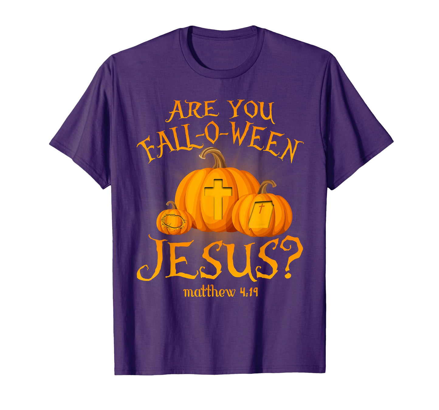 are You Fall-O-Ween Jesus Christians Halloween Pumpkins T-Shirt
