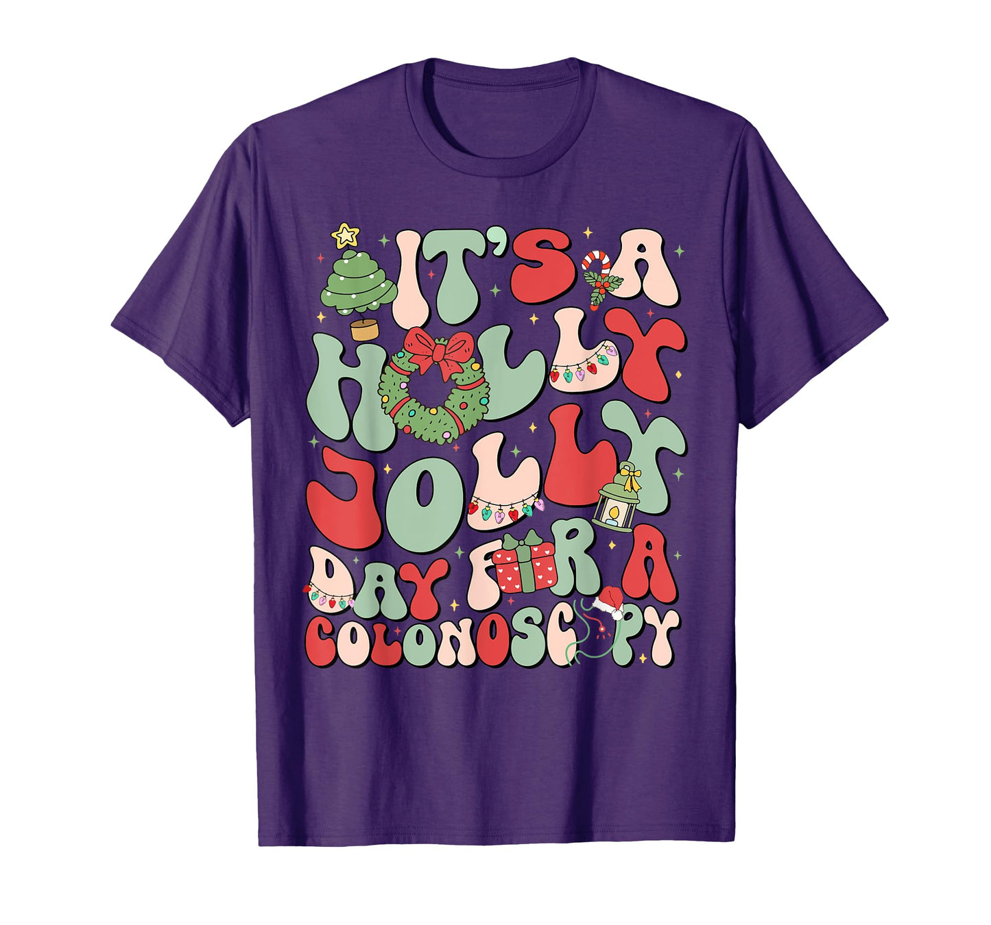 It's A Holly Xmas Day For A Colonoscopy Christmas T-Shirt