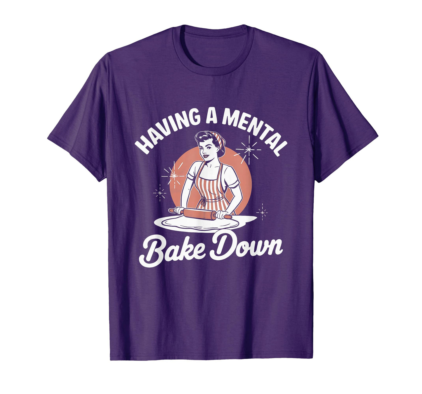Having a Mental Bake Down Funny Vintage Women Baking Quote T-Shirt