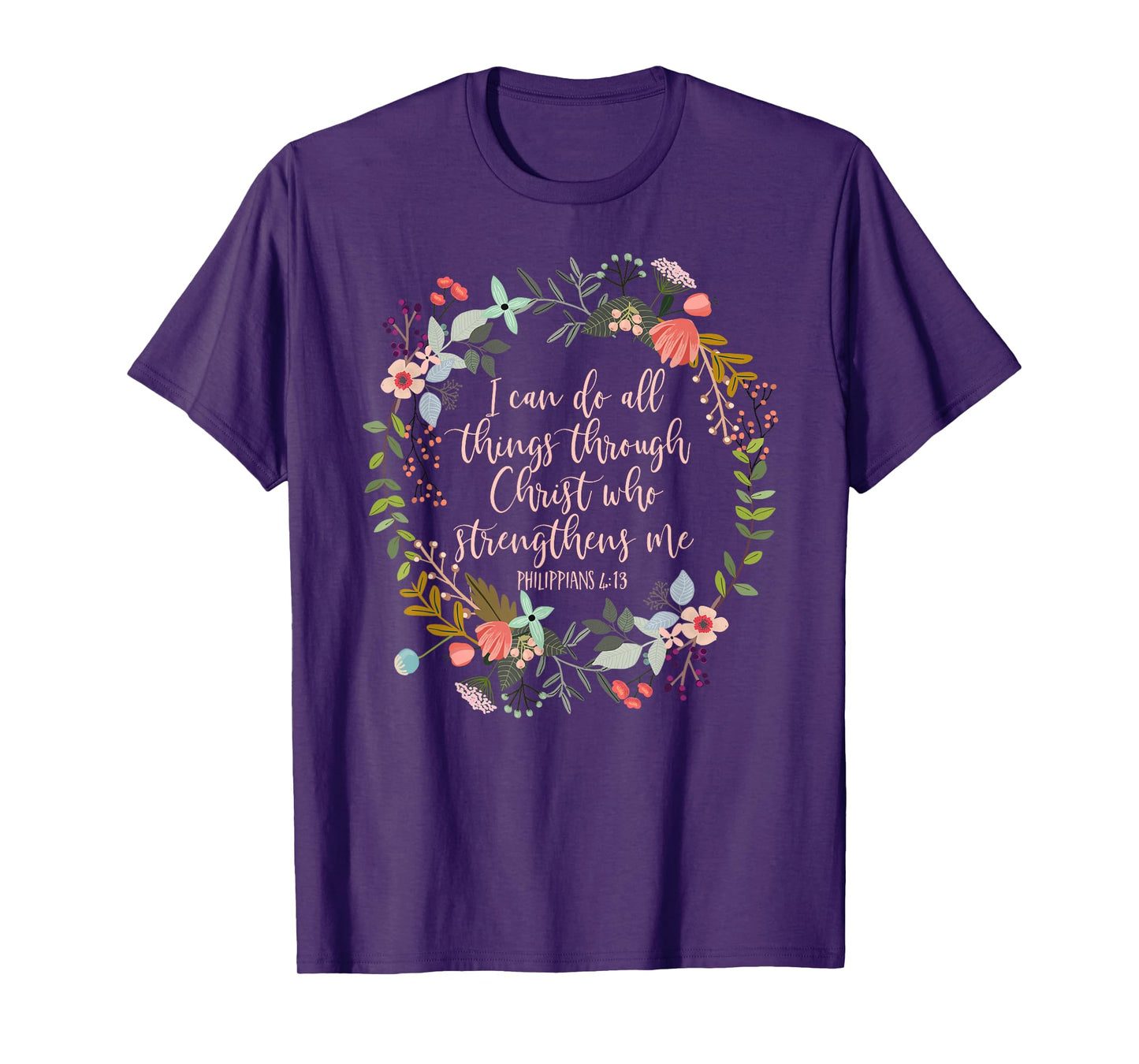 Philippians 4:13 Scripture t-shirt, Floral shirt T-Shirt