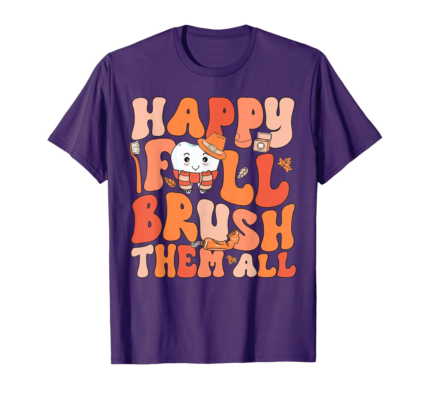 Happy Fall Brush Them All Pediatric Dentist Dental Autumm T-Shirt
